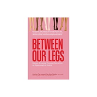University of Iowa Press Between Our Legs (häftad, eng)