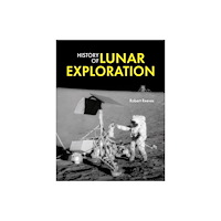 Firefly Books Ltd History of Lunar Exploration (inbunden, eng)