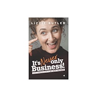Chiselbury Publishing It's Never Only Business! (inbunden, eng)
