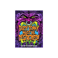 Idea & Design Works Dirty Donny Must Be Destroyed: The Art of Donny Gillies (inbunden, eng)