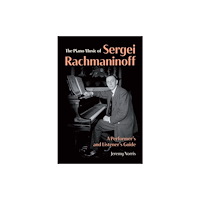 Boydell & Brewer Ltd The Piano Music of Sergei Rachmaninoff (inbunden, eng)