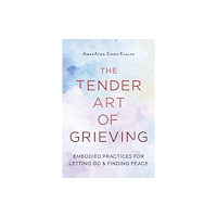 Shambhala Publications Inc The Tender Art of Grieving (häftad, eng)