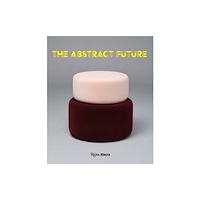 Rizzoli International Publications The Abstract Future: New Abstract Painting and Sculpture (inbunden, eng)