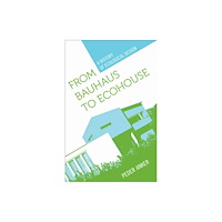 Louisiana State University Press From Bauhaus to Ecohouse (häftad, eng)