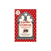 The History Press Ltd A Gothic Cookbook (häftad, eng)