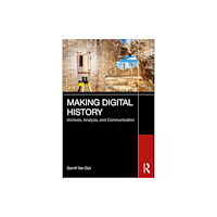 Taylor & francis ltd Making Digital History (häftad, eng)