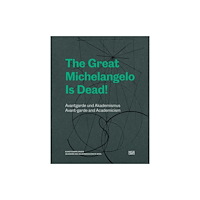 Hatje Cantz The Great Michelangelo Is Dead (häftad, eng)