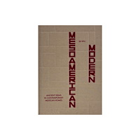 Phaidon Press Ltd Mesoamerican Modern (inbunden, eng)