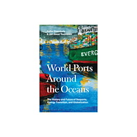 Bloomsbury Publishing PLC World Ports Around the Oceans (häftad, eng)