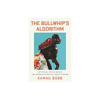 Beacon Press The Bullwhip's Algorithm (inbunden, eng)