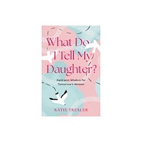 She Writes Press What Do I Tell My Daughter? (häftad, eng)