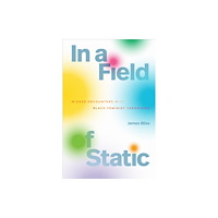 Duke university press In a Field of Static (häftad, eng)
