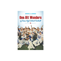Texas A & M University Press One-Hit Wonders of Texas High School Football (häftad, eng)