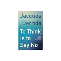 Fordham university press To Think Is to Say No (häftad, fre)