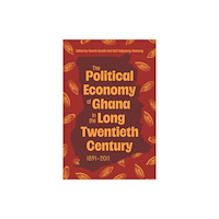 Boydell & Brewer Ltd The Political Economy of Ghana in the Long Twentieth Century (häftad, eng)