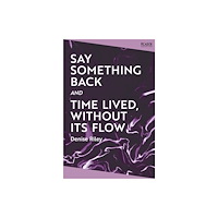 Pan Macmillan Say Something Back and Time Lived, Without Its Flow (häftad, eng)