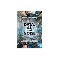 John Wiley & Sons Inc Data, AI, and Noise (häftad, eng)