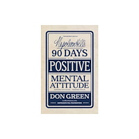 Sound Wisdom Napoleon Hill's 90 Days to a Positive Mental Attitude (häftad, eng)