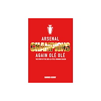 Legends Publishing Arsenal: Champions Again Ole Ole (inbunden, eng)