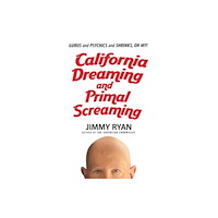 New Haven Publishing Ltd California Dreaming and Primal Screaming (häftad, eng)