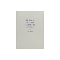 Grolier Club of New York The World of Letitia Elizabeth Landon – A literary celebrity of the 1830s (häftad, eng)