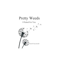 Pegasus Elliot Mackenzie Publishers Pretty Weeds I Picked for You (häftad, eng)
