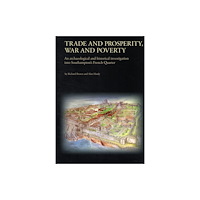 Oxford Archaeology Trade and Prosperity, War and Poverty (häftad, eng)