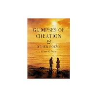 Star Leaves Publishing Ltd Glimpses of Creation & Other Poems (häftad, eng)