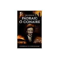 Mercier Press The Lives of Padraic O Conaire (häftad, eng)
