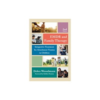 WW Norton & Co EMDR and Family Therapy – Integrative Treatment for Attachment Trauma in Children (häftad, eng)