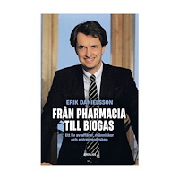 Erik Danielsson Från Pharmacia till Biogas (inbunden)